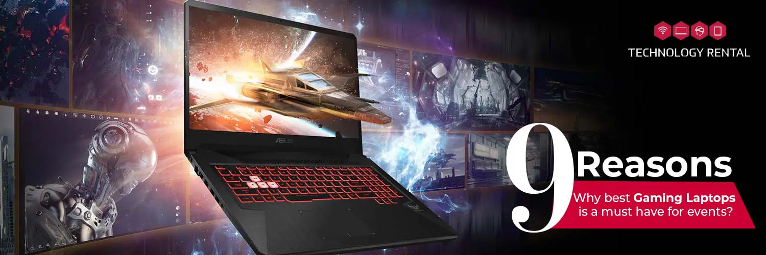 9 Reasons Why Best Gaming Laptops is a MustHave for Events